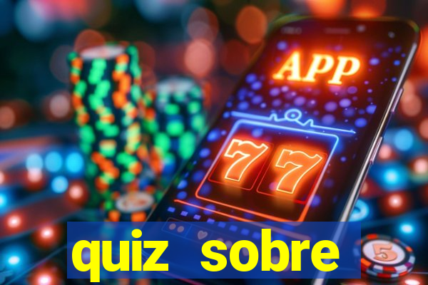 quiz sobre conhecimentos gerais